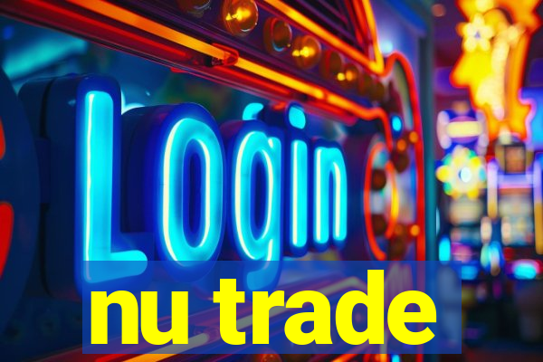 nu trade